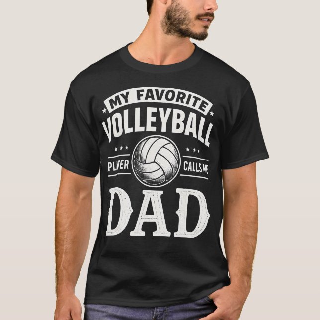 Camiseta My Favorite Volleyball Player Calls Me Dad Fathers (Anverso)