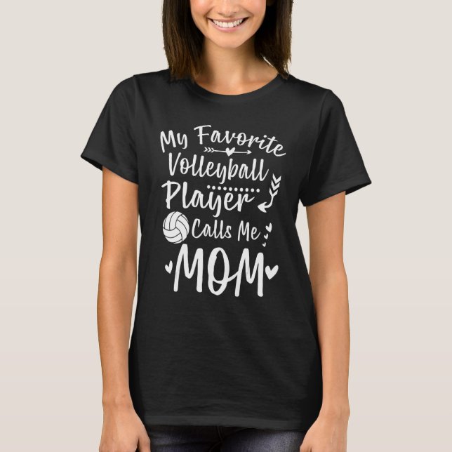 Camiseta My Favorite Volleyball Player Calls Me Mom (Anverso)