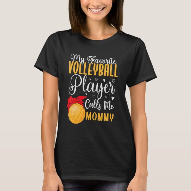 Camiseta My Favorite Volleyball player calls me Mom Cute 2 (Anverso)