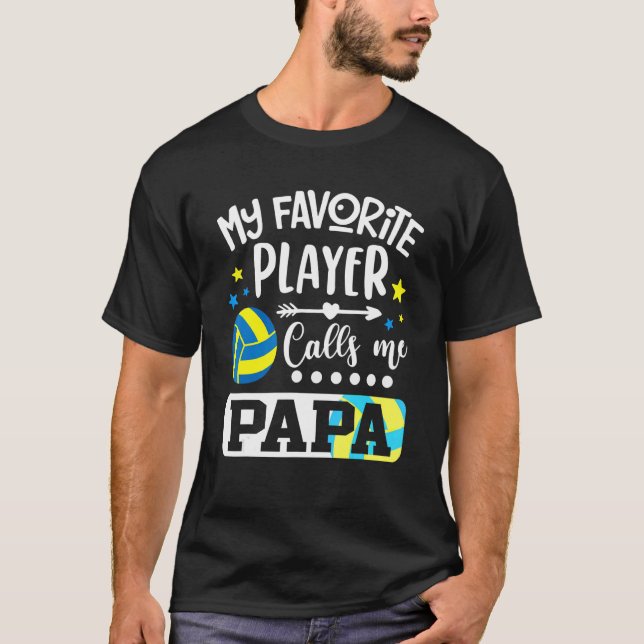 Camiseta My Favorite Volleyball Player Calls Me Papa (Anverso)