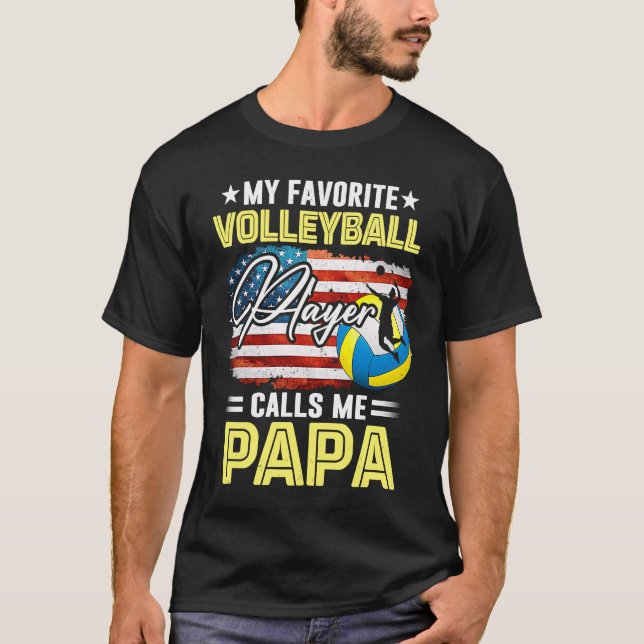 Camiseta My Favorite Volleyball Player Calls Me Papa Americ (Anverso)