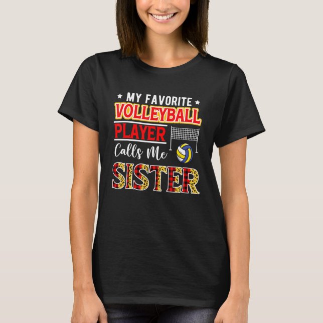 Camiseta My Favorite Volleyball Player Calls Me Sister Moth (Anverso)