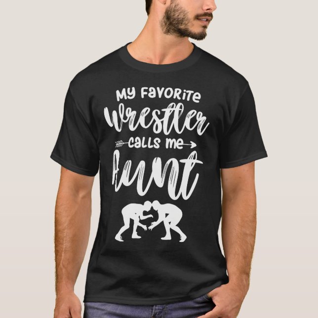 Camiseta My Favorite Wrestler Calls Me Aunt Wrestling Aunt (Anverso)