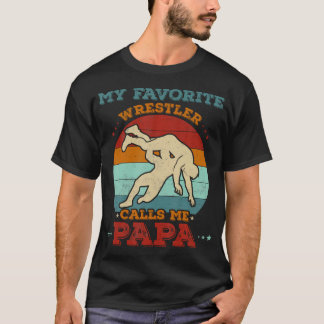 Camiseta My Favorite Wrestler Calls Me Papa Funny Wrestling