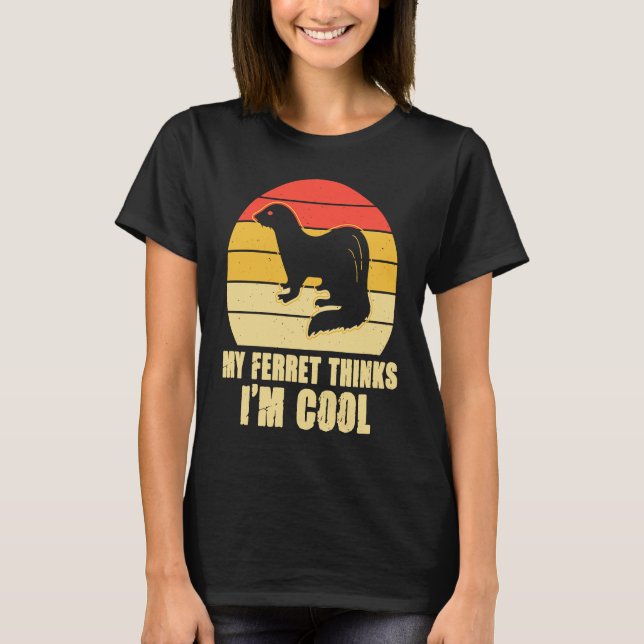 Camiseta My ferret thinks i'm cool (Anverso)