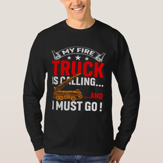Camiseta My Firetruck Is Calling And I Must Go Fire Trucker (Anverso)