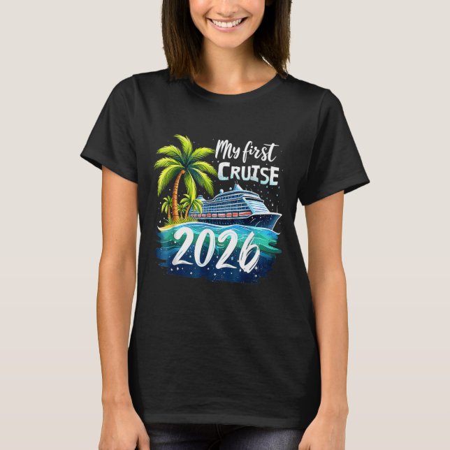 Camiseta My First Cruise 2026 Funny First Time Cruise Vacat (Anverso)