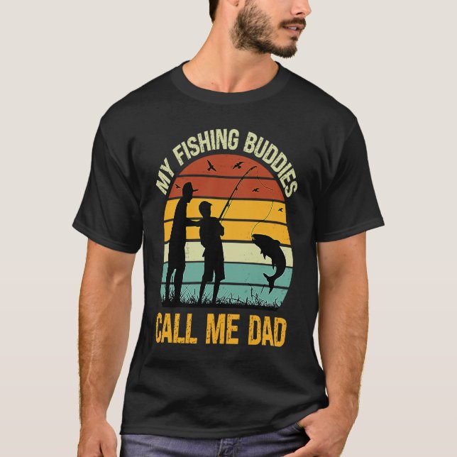 Camiseta My Fishing Buddies Call Me Dad  Great Fathers Day  (Anverso)