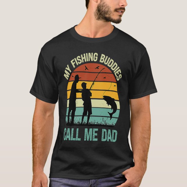 Camiseta My Fishing Buddies Call Me Dad  Great Fathers Day  (Anverso)
