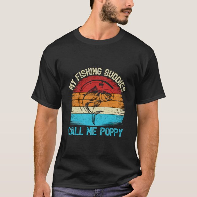 Camiseta My Fishing Buddies Calls Me Poppy Fishing (Anverso)