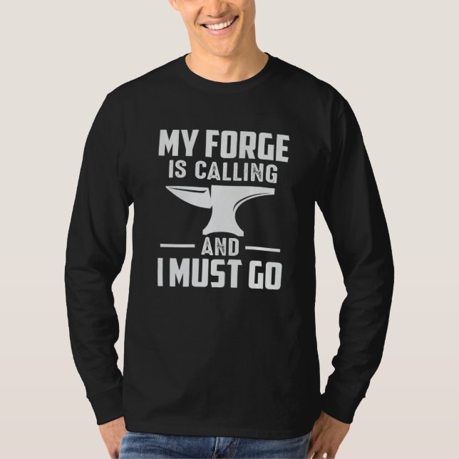 Camiseta My Forge Is Calling And I Must Go Blacksmith Premi (Anverso)