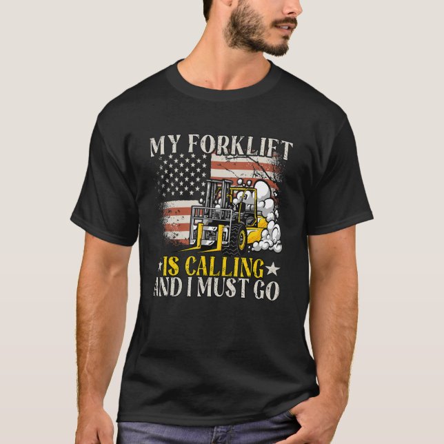 Camiseta My Forklift Is Calling Operator Forklift Driver (Anverso)