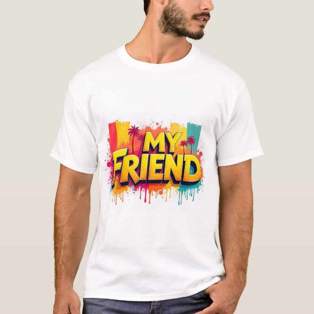 Camiseta My Friend  (Anverso)