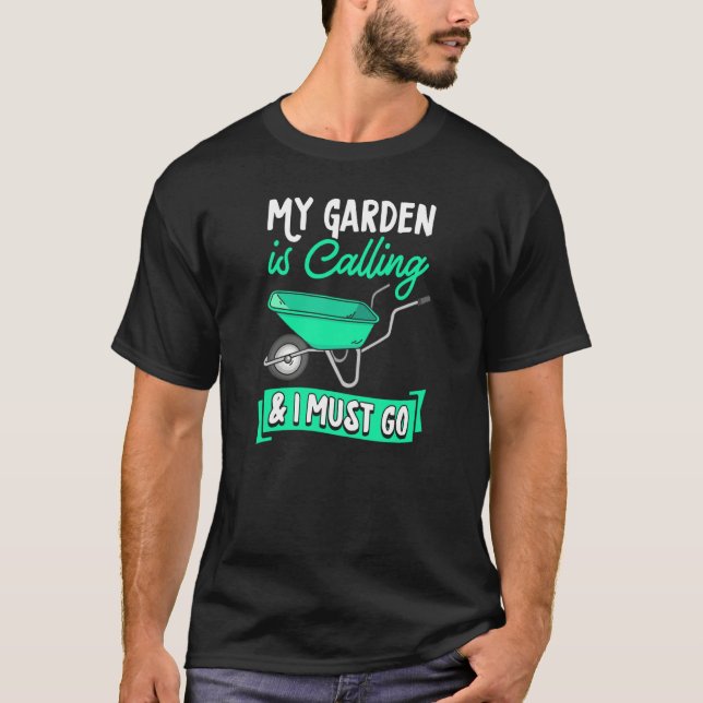 Camiseta My Garden Is Calling And I Must Go (Anverso)