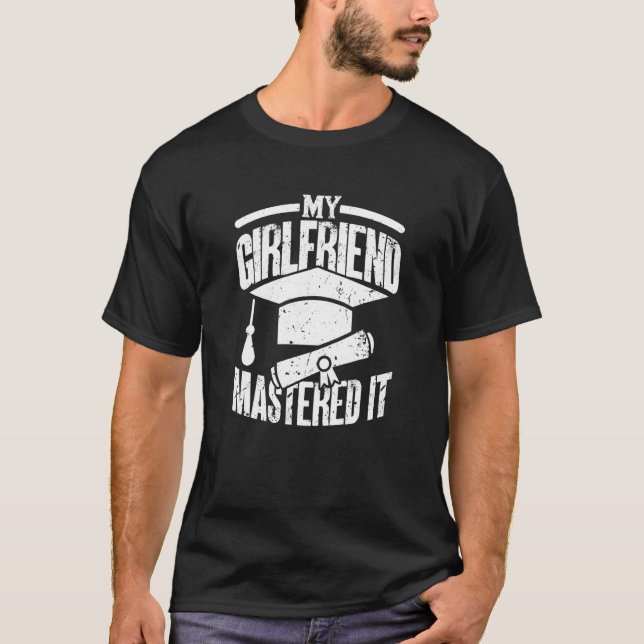 Camiseta My Girlfriend Mastered It Graduation Day Graduatio (Anverso)