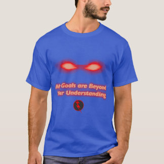 Camiseta My Goals are Beyond Your Understanding girl vintag