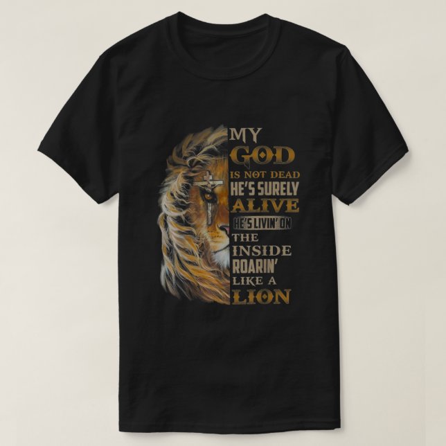 Camiseta My God Is Not Dead Hes Surely Alive Hes Livin  (Diseño del anverso)