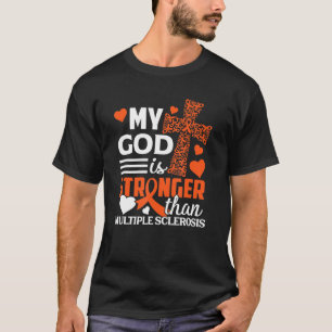 Camiseta My God Is Stronger Than Multiple Sclerosis Warrior
