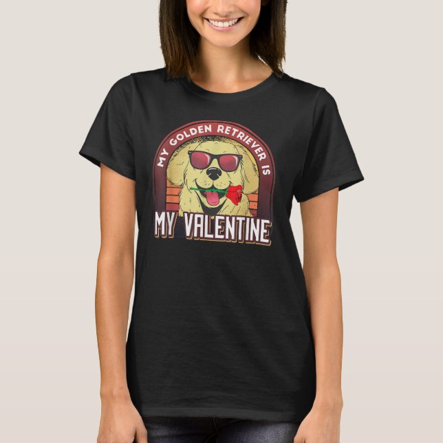 Camiseta My Golden Retriever Is My Valentine Cute Valentine (Anverso)