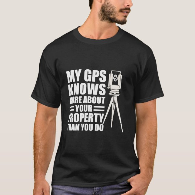 Camiseta My Gps Knows More About Your Property Than You Do (Anverso)
