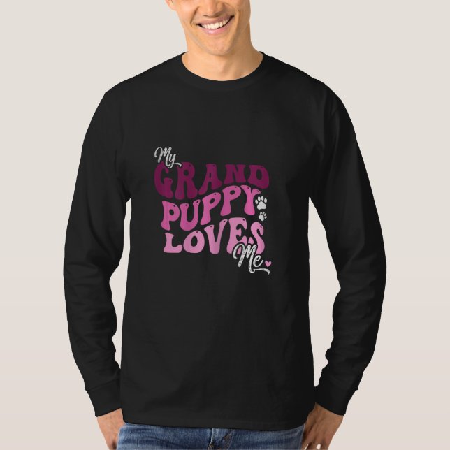 Camiseta My Grandpuppy Loves Me Grandma of Dogs Mom Pet (Anverso)