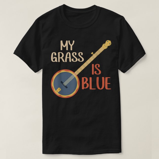Camiseta My Grass Is Blue Bluegrass Music Banjo Player (Diseño del anverso)