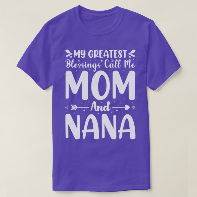 Camiseta My Greatest Blessings Call Me Mom And Nana (Diseño del anverso)