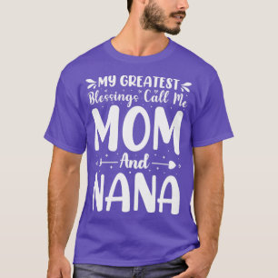 Camiseta My Greatest Blessings Call Me Mom And Nana