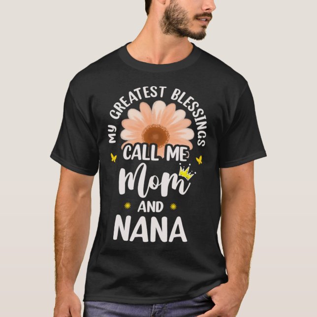 Camiseta My Greatest Blessings Call Me Mom And Nana Flower  (Anverso)