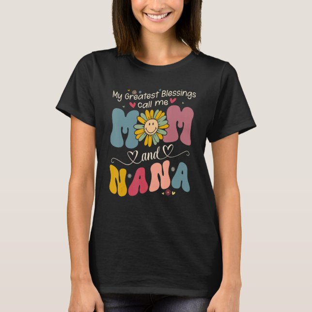 Camiseta My Greatest Blessings Call Me Mom And NaNa Flower  (Anverso)