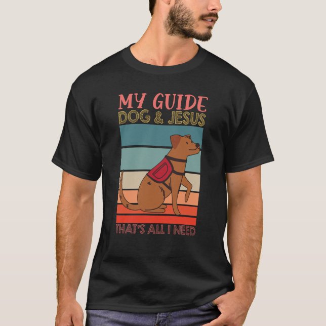 Camiseta My Guide Dog And Jesus Support Blind People Day Bl (Anverso)