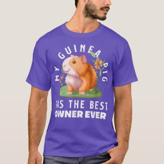 Camiseta My Guinea Pig Has The Best Owner Ever Funny Guinea