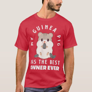 Camiseta My Guinea Pig Has The Best Owner Ever Funny Guinea