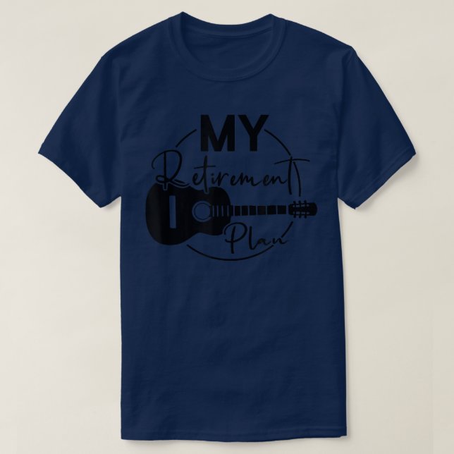 Camiseta My Guitar is My Retirement Plan  (Diseño del anverso)