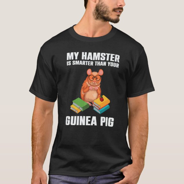 Camiseta My Hamster is Smarter Pet  Intelligent Animal (Anverso)