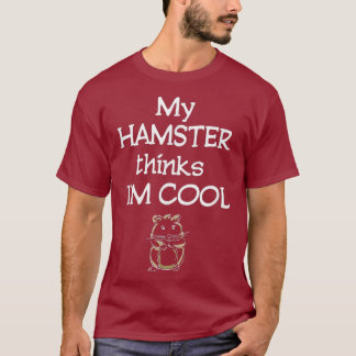 Camiseta My Hamster Piensa Que Guay Es Gracioso
