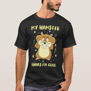 Camiseta My Hamster Piensa Que Soy Chica Animal De Guay