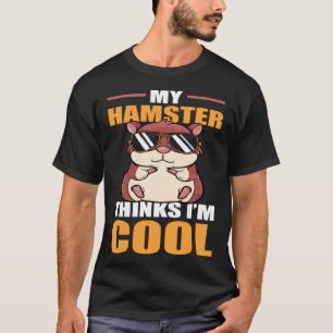 Camiseta My Hamster piensa que soy Guay enano de los sirios
