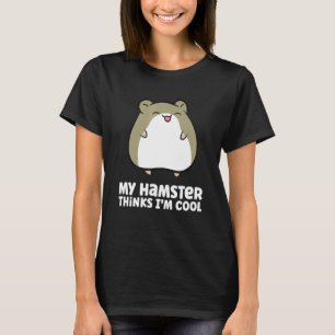 Camiseta My Hamster piensa que soy Mascota Hamster de Guay