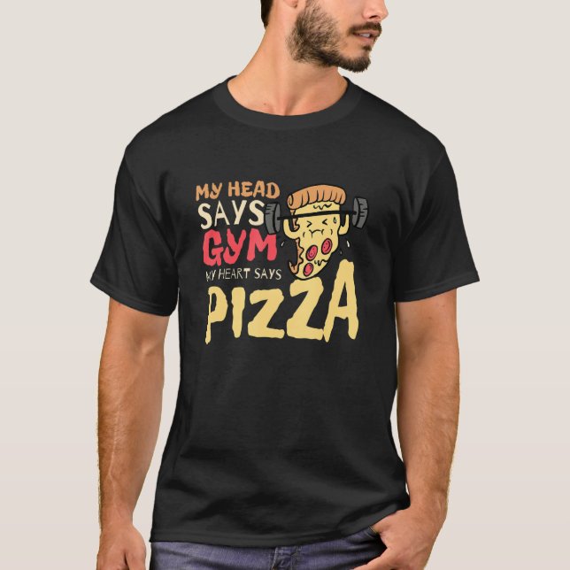 Camiseta My Head Says Gym My Heart Says Pizza Workout 1 (Anverso)