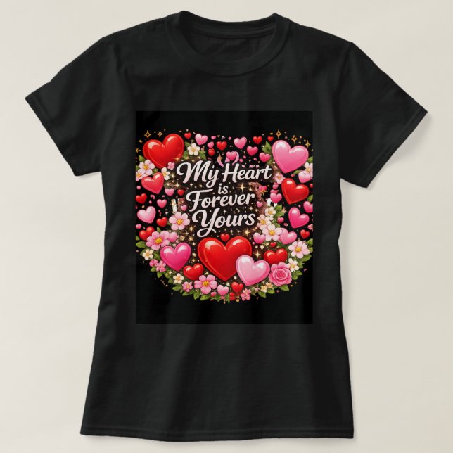 Camiseta My Heart Is Forever Yours Valentine Love T-Shirt  (Diseño del anverso)