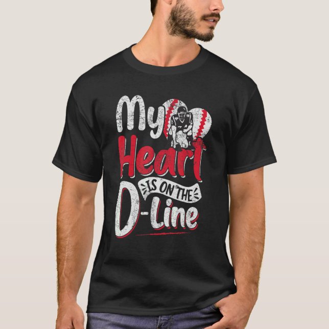 Camiseta My Heart is on the D Line Defensive Football Linem (Anverso)