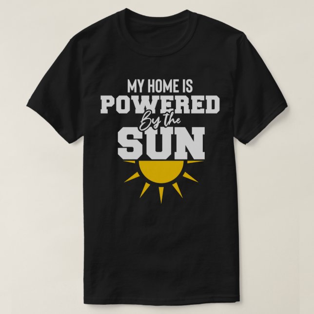 Camiseta my home is powered by the sun ecologic Solar power (Diseño del anverso)