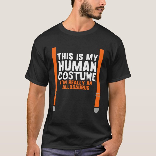 Camiseta My Human Costume I m Really An Allosaurus Hallowee (Anverso)