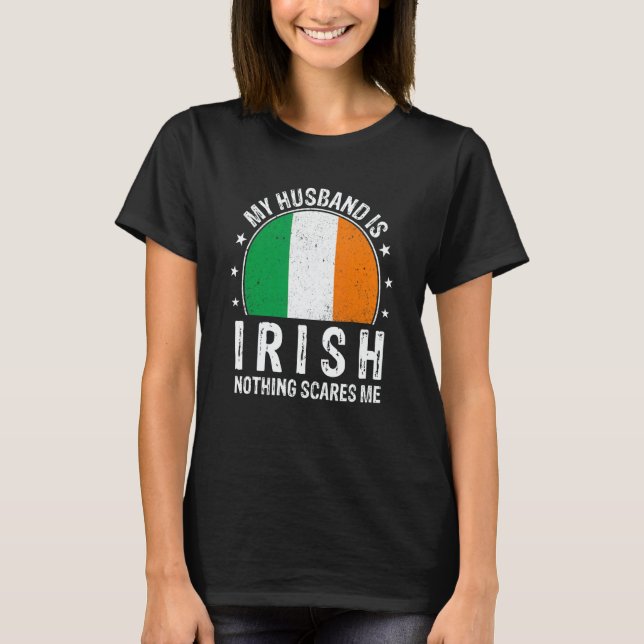 Camiseta My Husband Is Irish Nothing Scares Me Irish Husban (Anverso)