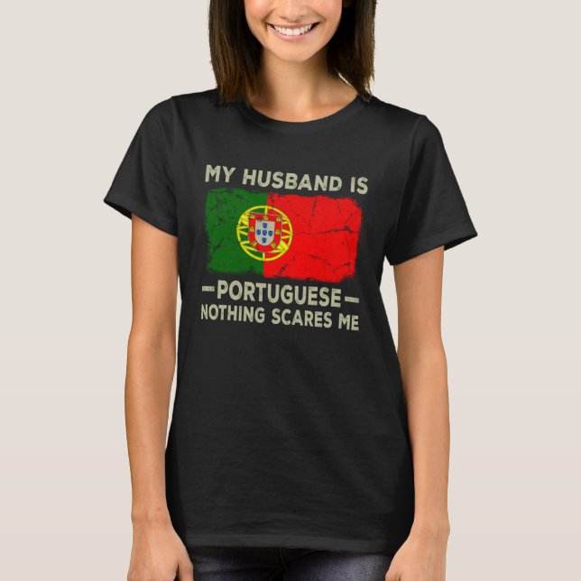Camiseta My Husband is Portuguese Nothing Scares Me Wife (Anverso)
