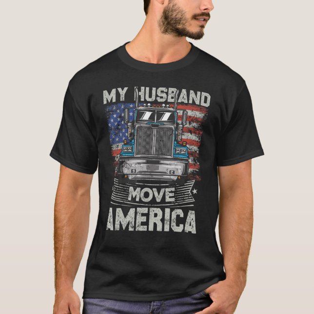 Camiseta My Husband Move America   Semi Truck Driver Trucke (Anverso)
