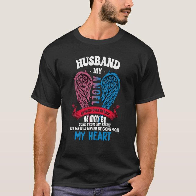 Camiseta My Husband My Angel He Will Never Be Gone From My  (Anverso)