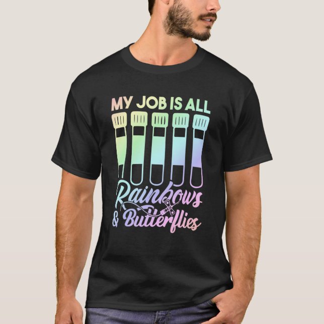 Camiseta My Job Is All Rainbows And Butterflies Lab Tech Ph (Anverso)