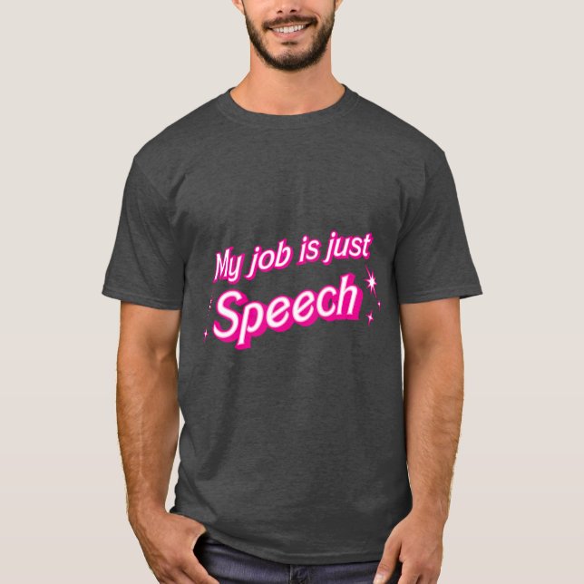 Camiseta My job is just speech friend boy family (Anverso)